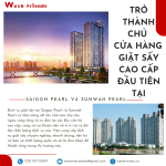 Cơ Hội vàng mở của hàng giặt sấy cao cấp tại Saigon Pearl và Sunwah Pearl